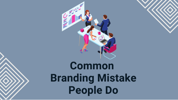 Common Branding Mistake People Do