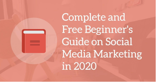 Complete‌ ‌and‌ ‌Free‌ ‌Beginner’s‌ ‌Guide‌ ‌on‌ ‌Social‌ ‌Media‌ Marketing‌ ‌in‌ ‌2020