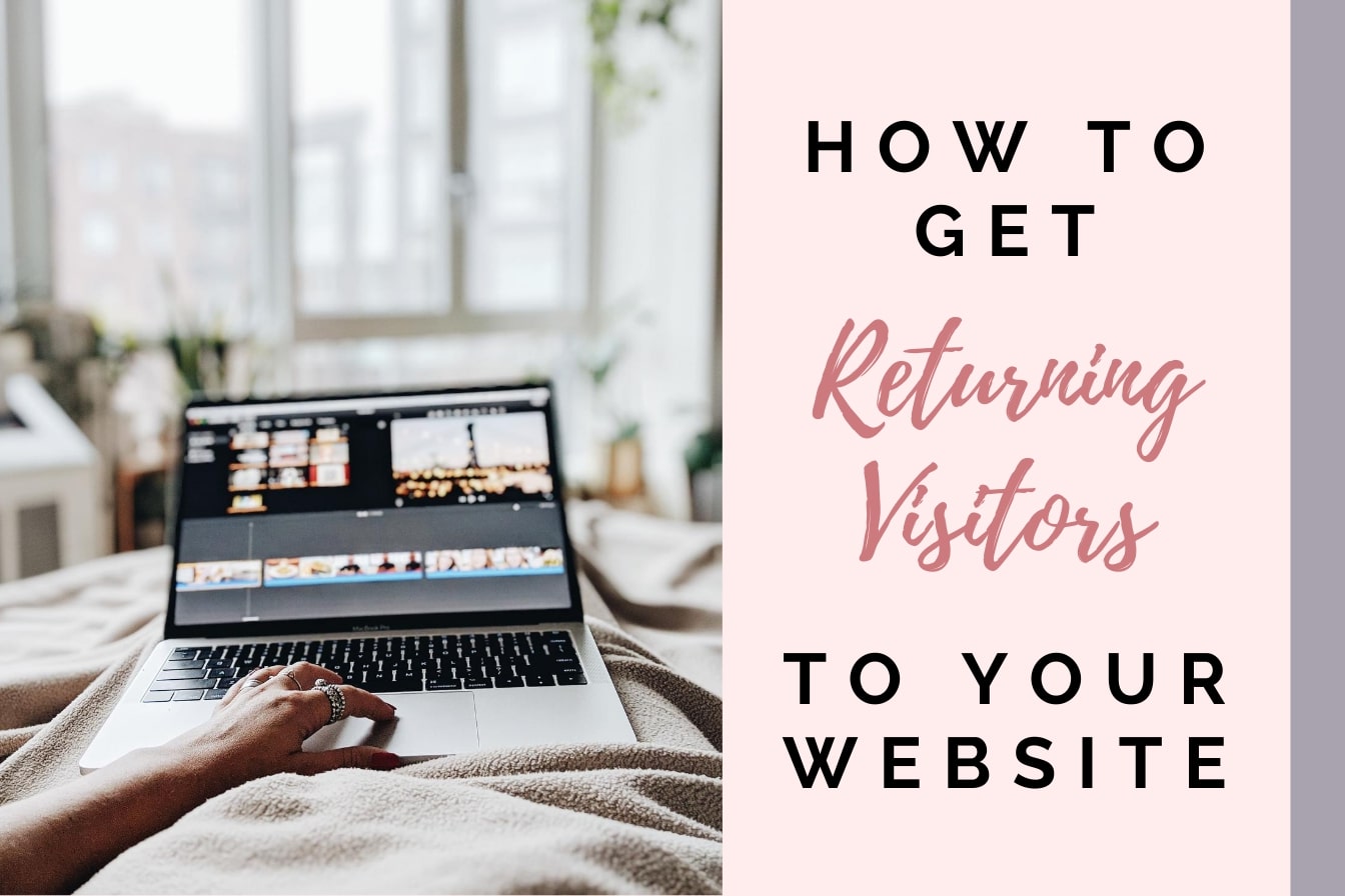 How to Get Returning Visitors to Your Website