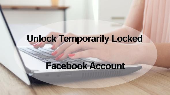 Unlock Temporarily Locked Facebook Account