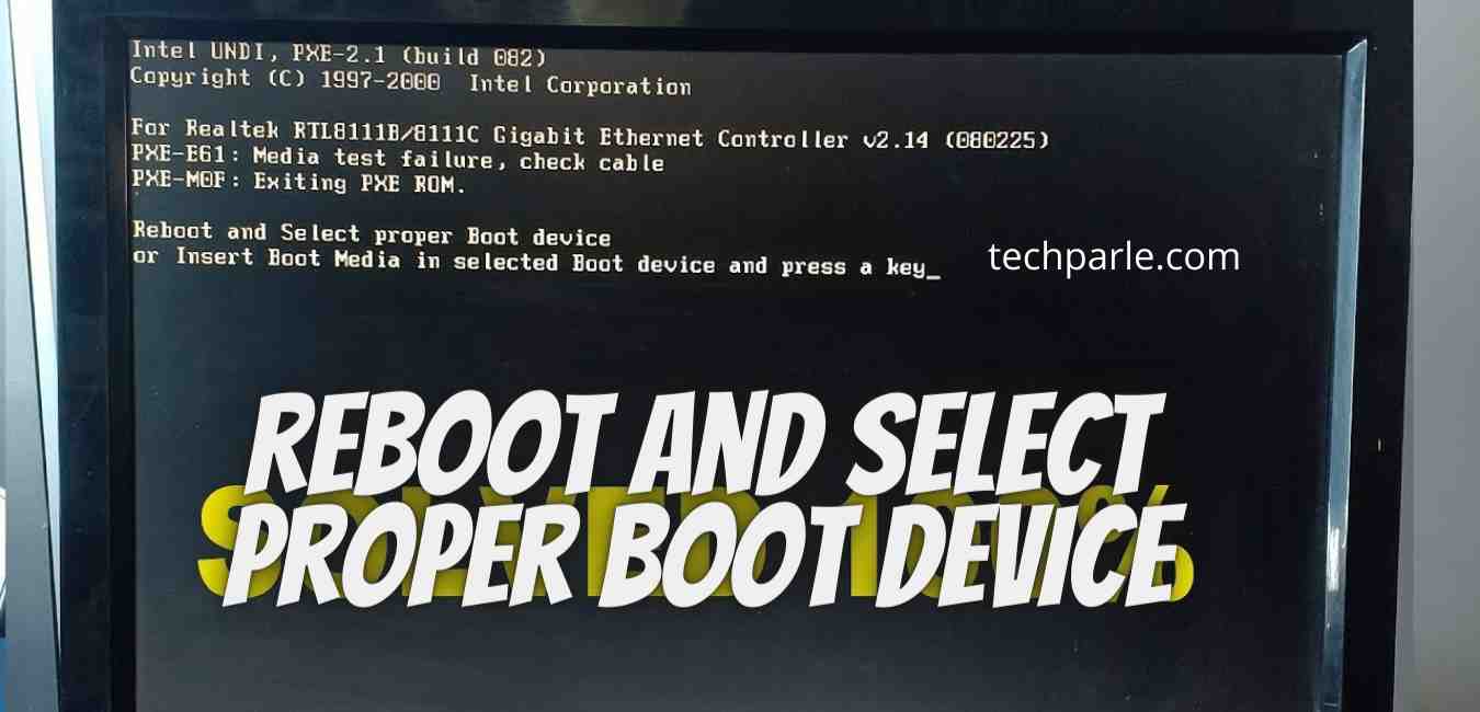 Reboot and select proper boot device