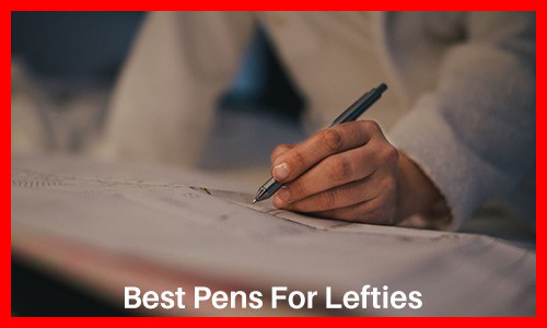 best pens for lefties
