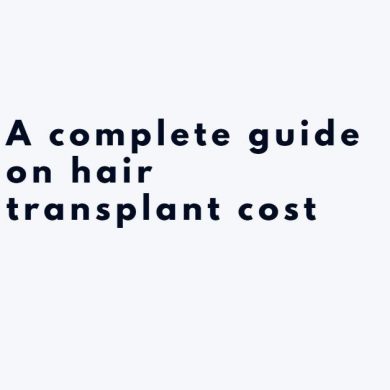 A complete guide on hair transplant cost