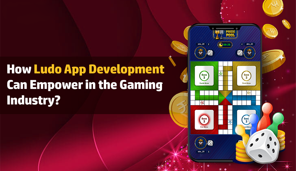 How Ludo Game App Development Can Empower in the Gaming Industry
