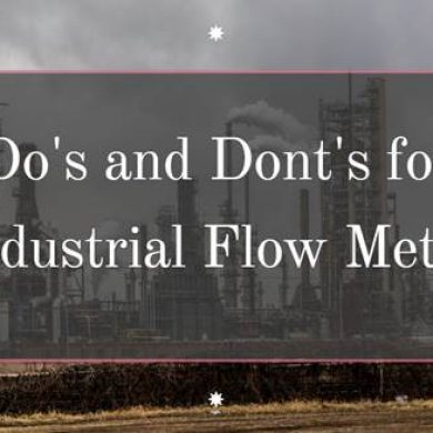 Do's and Don’ts for Industrial Flow Meter