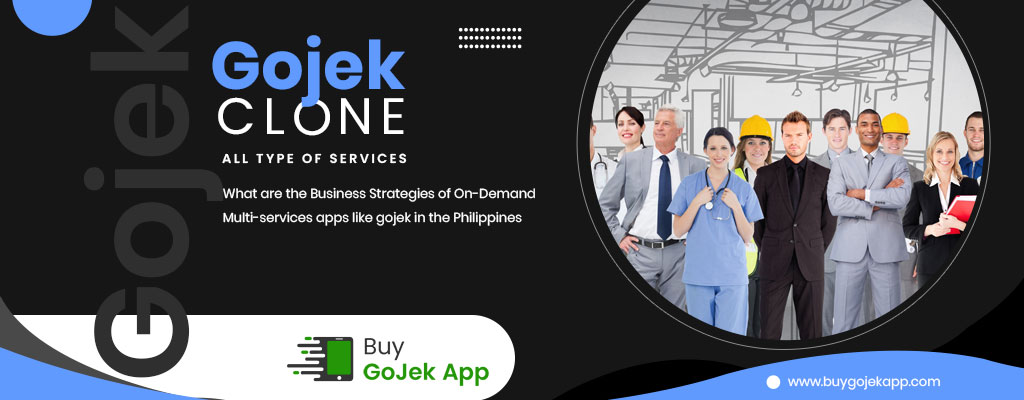 Gojek Clone – Launch In the Philippines With The Right Business Strategies