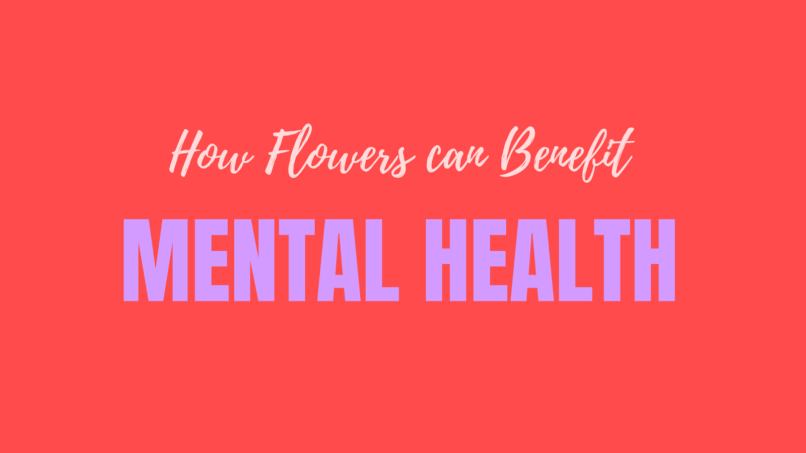 Flowers Can Benefit Mental Health
