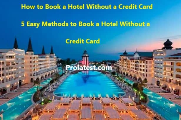 how to book a hotel without a credit card.