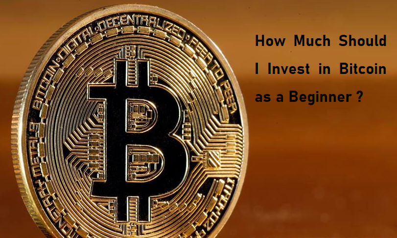 How Much Should I Invest in Bitcoin as a Beginner?