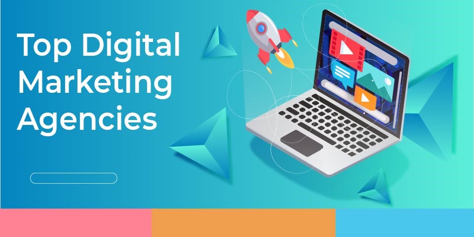 Top Digital Marketing Agencies known for their High-Quality Services