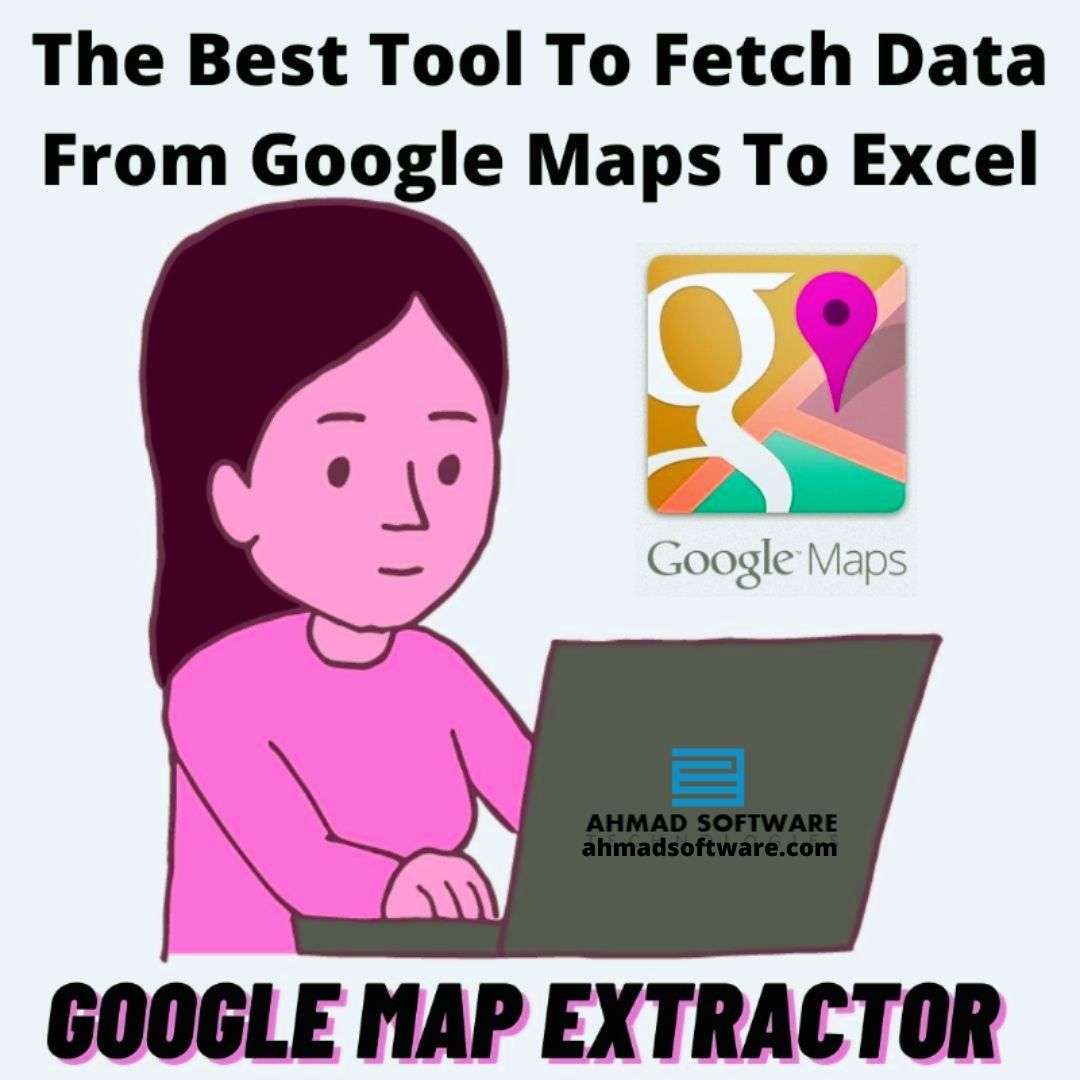 Is There Any Tool Or Way To Fetch Data From Google Maps?