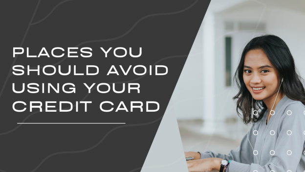 Places you Should Avoid Using Your Credit Card