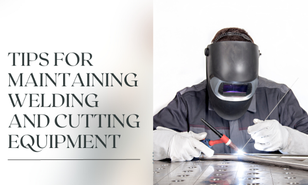 Maintaining Welding and Cutting Equipment