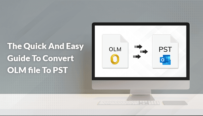 the-quick-and-easy-guide-to-convert-olm-file-to-pst