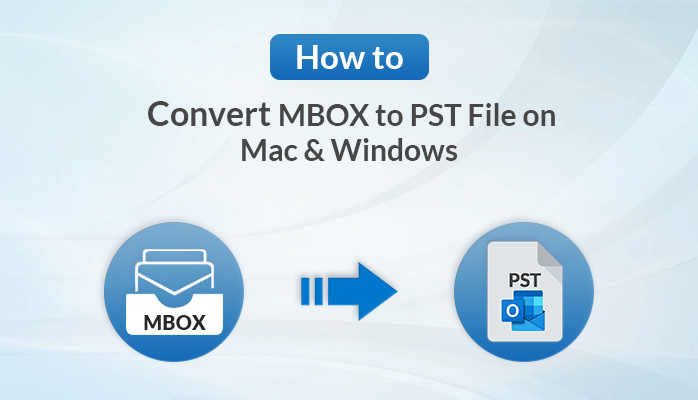 how-to-convert-MBOX-to-PST-file-on-mac-and-windows 