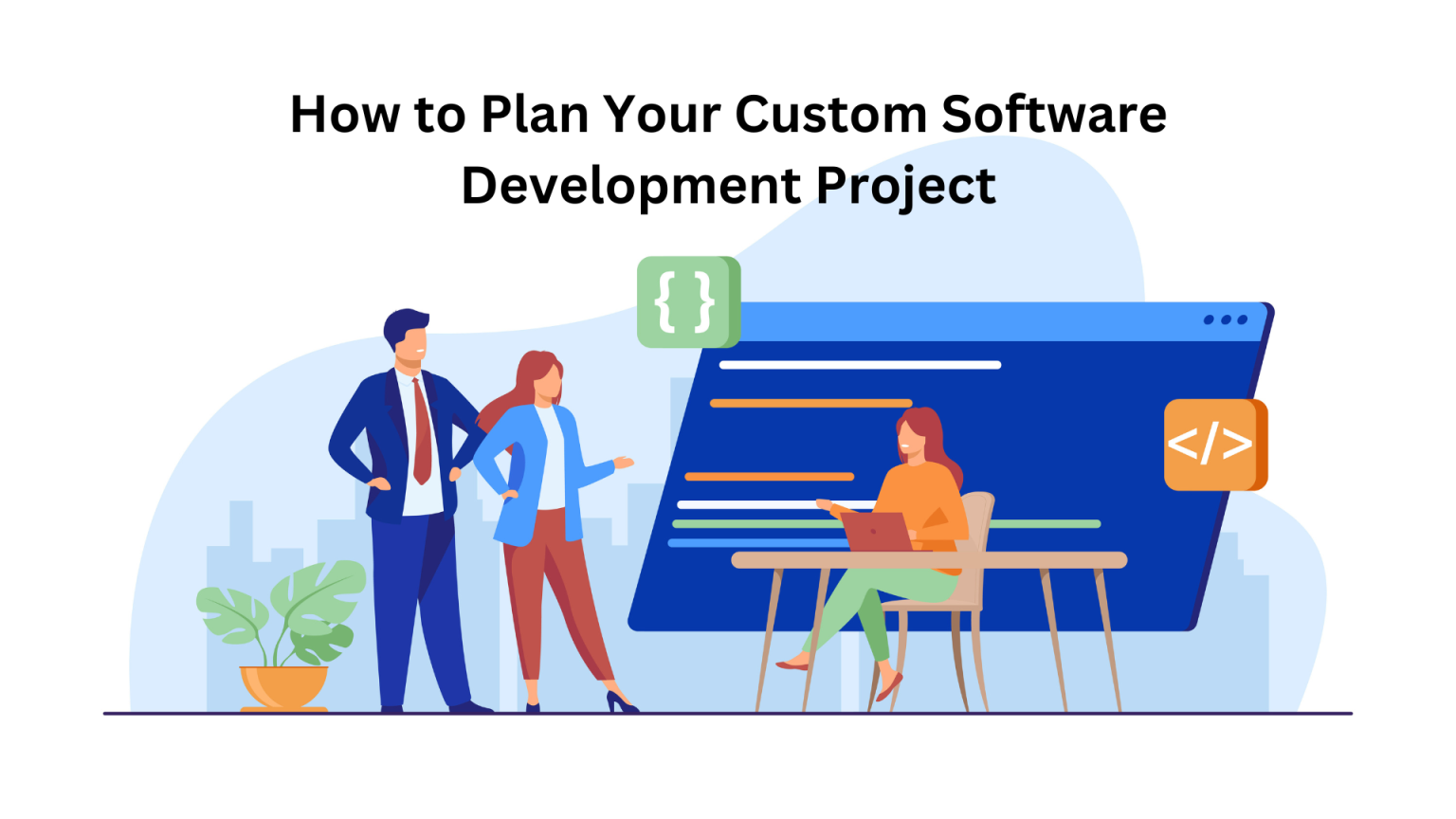 How to Plan Your Custom Software Development Project