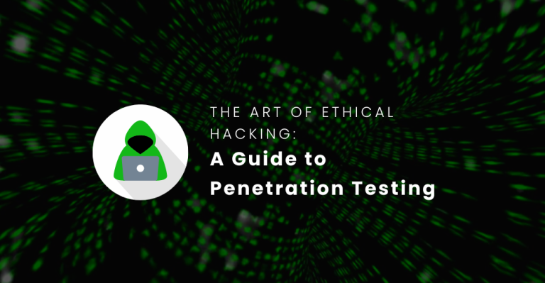 The Art of Ethical Hacking: A Guide to Penetration Testing