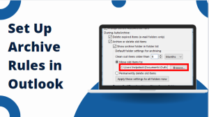 Set Up Archive Rules in Outlook: Streamlining Email Management