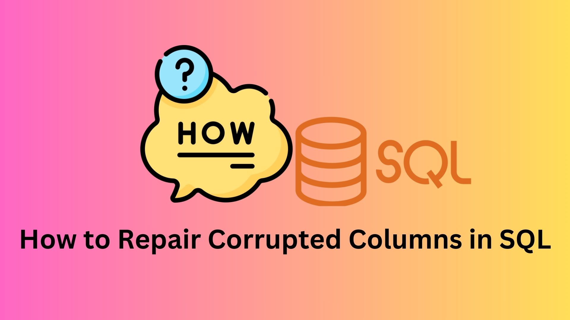repair corrupted columns