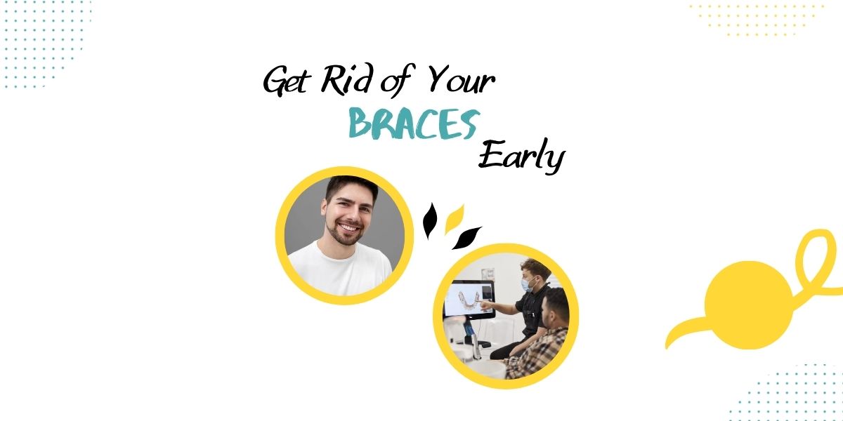 braces early