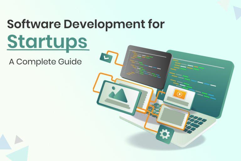 Software Development for Startups: A Complete Guide