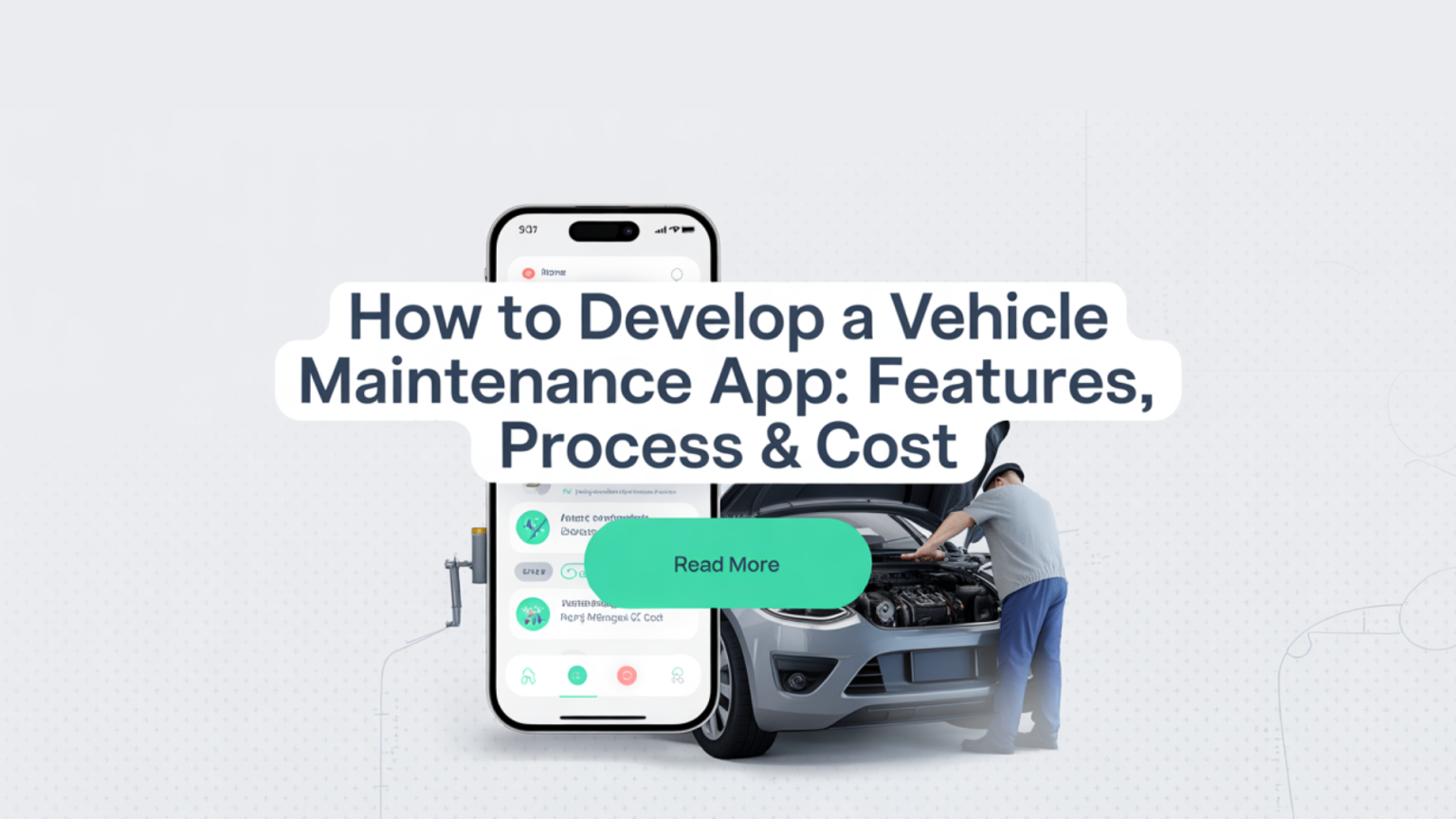 Guide For Developing An App For Vehicle Maintenance