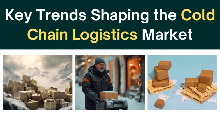 Key Trends Shaping the Cold Chain Logistics Market Through 2030