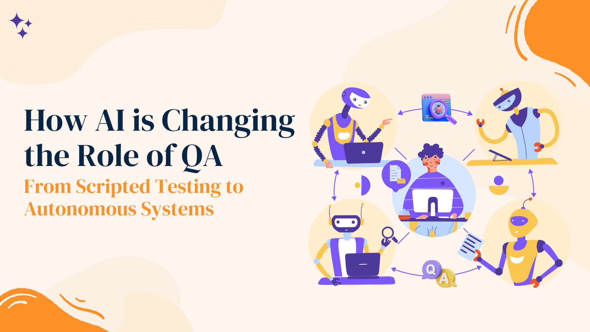 Discover how AI Shifts QA from Scripts to Autonomous Testing