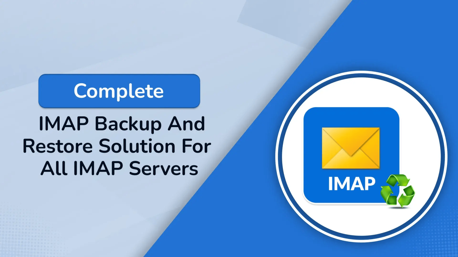 Learn How to Backup and Restore IMAP Solution for all Servers