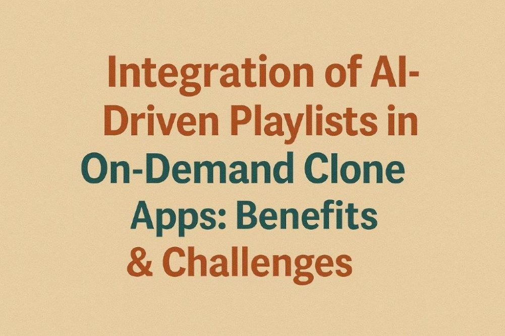 ai-driven playlists in on-demand clone apps