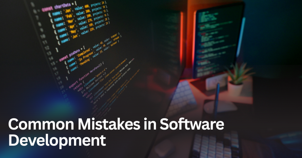 Top 12 Common Mistakes Businesses Make in Software Projects