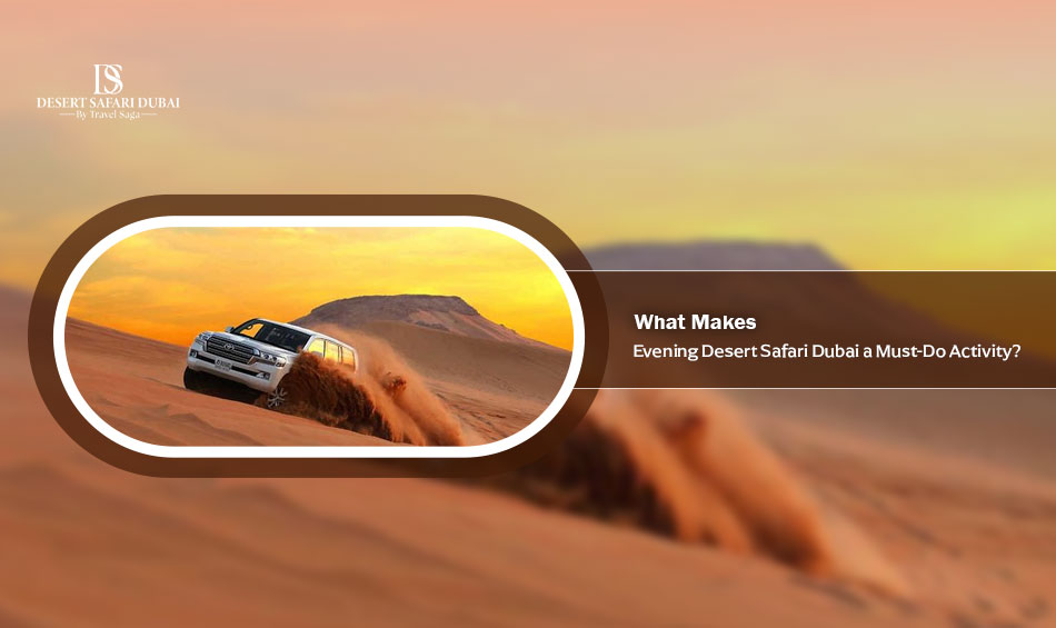 evening desert safari dubai