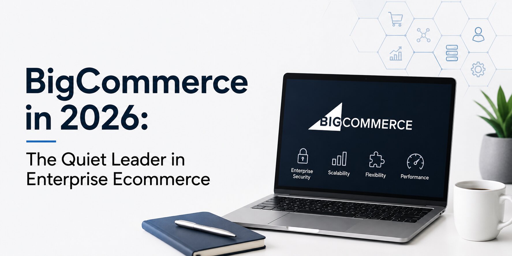 BigCommerce in 2026 The Quiet Leader in Enterprise Ecommerce