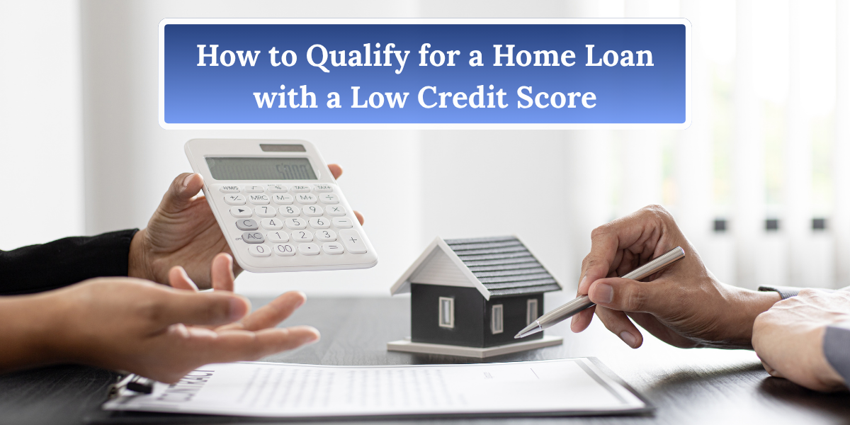 home loan with low credit score