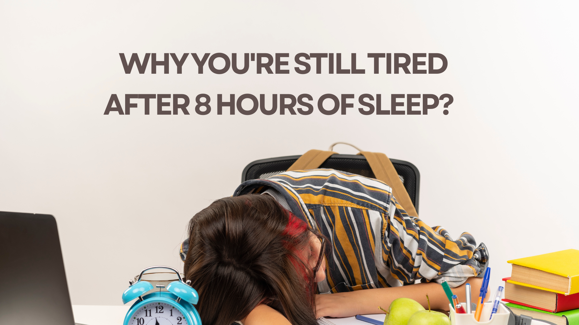 tired after 8 hours sleep